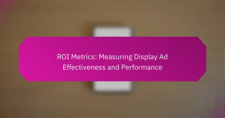 ROI Metrike: Mjerenje Efikasnosti i Performansi Prikaznih Oglasa