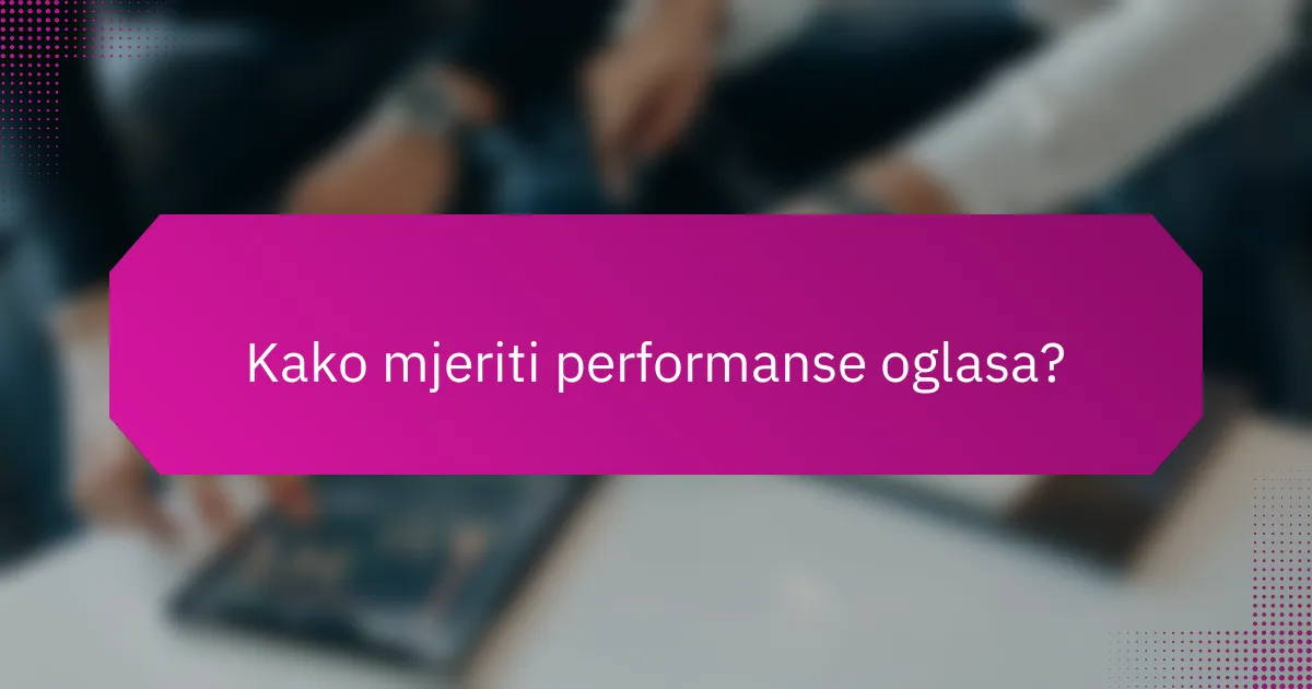 Kako mjeriti performanse oglasa?