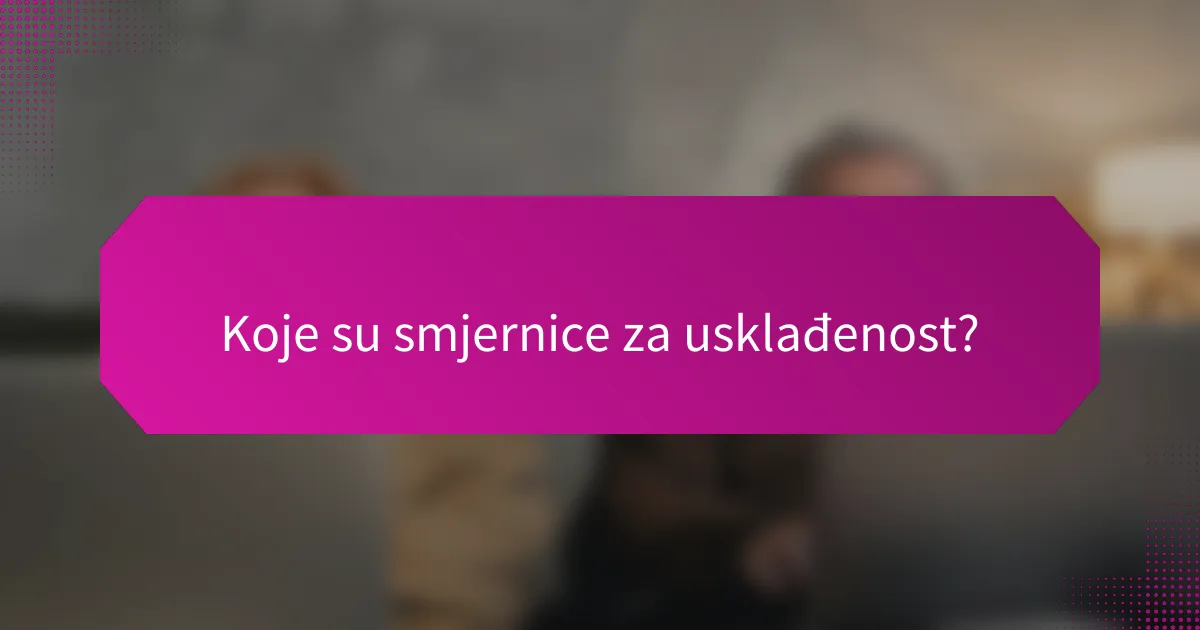 Koje su smjernice za usklađenost?