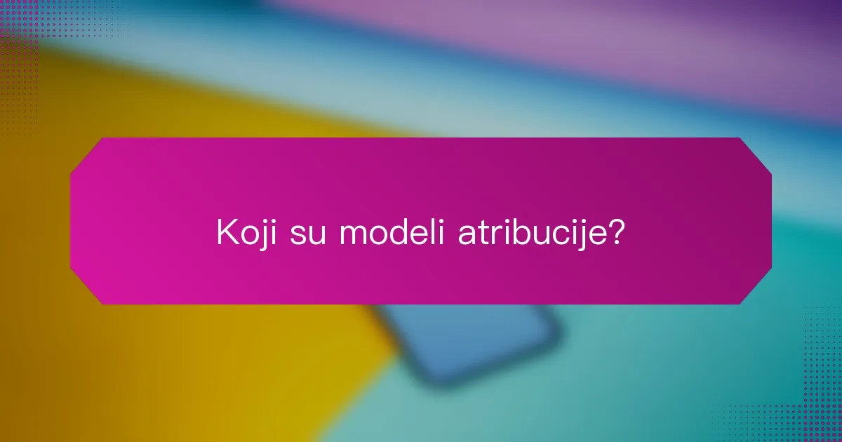 Koji su modeli atribucije?